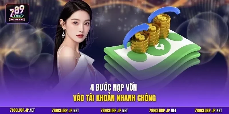 4 bước nạp vốn vào tài khoản nhanh chóng