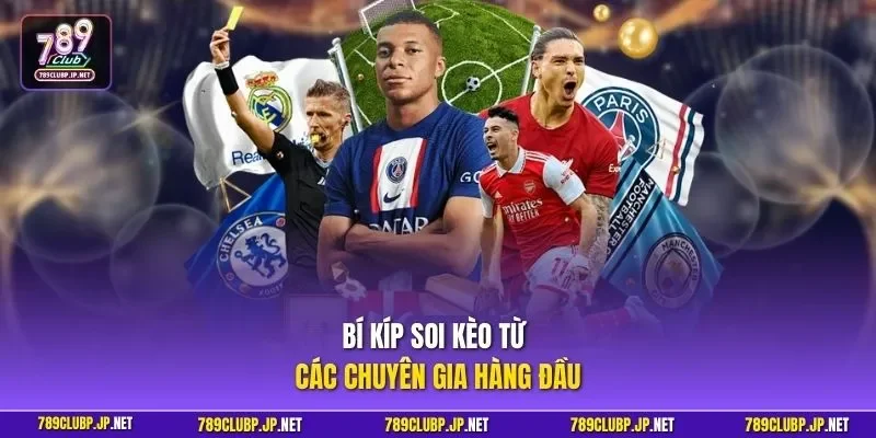Bí kíp soi kèo từ các chuyên gia hàng đầu