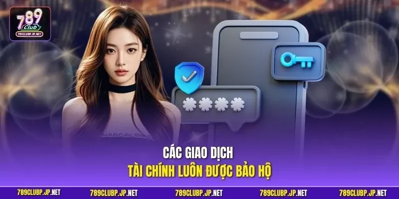 Các giao dịch tài chính luôn được bảo hộ 