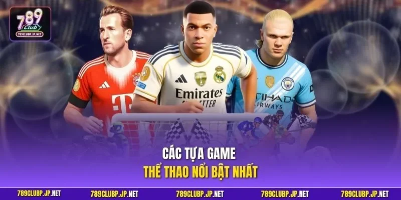 Các tựa game thể thao nổi bật nhất