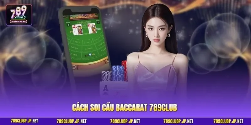 Cách soi cầu Baccarat