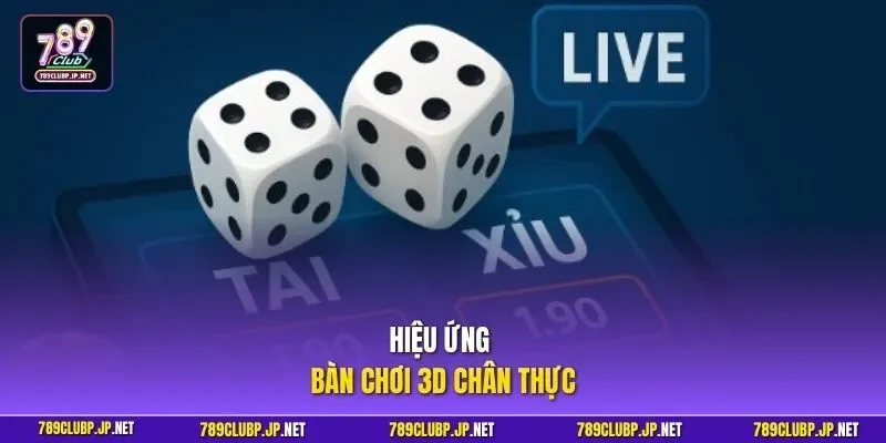 Hiệu ứng bàn chơi 3D chân thực