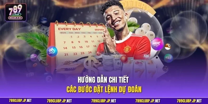 Hướng dẫn chi tiết các bước đặt lệnh dự đoán