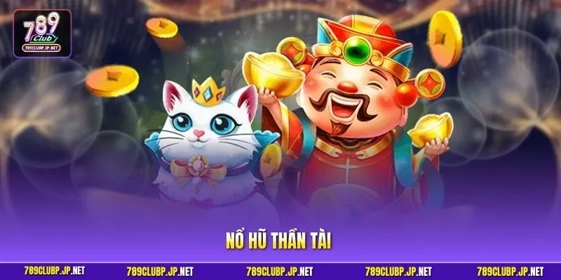 Nổ hũ Thần Tài