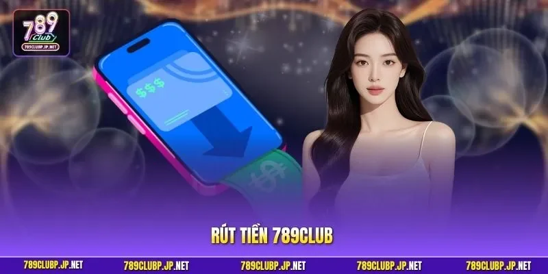 Rút tiền 789CLUB