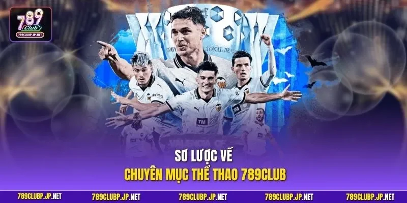 Sơ lược về chuyên mục thể thao 789CLUB