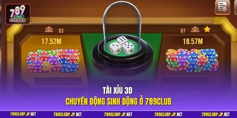 Tài xỉu 3D chuyển động sinh động ở 789CLUB