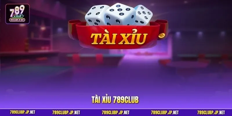 Tài xỉu 789CLUB