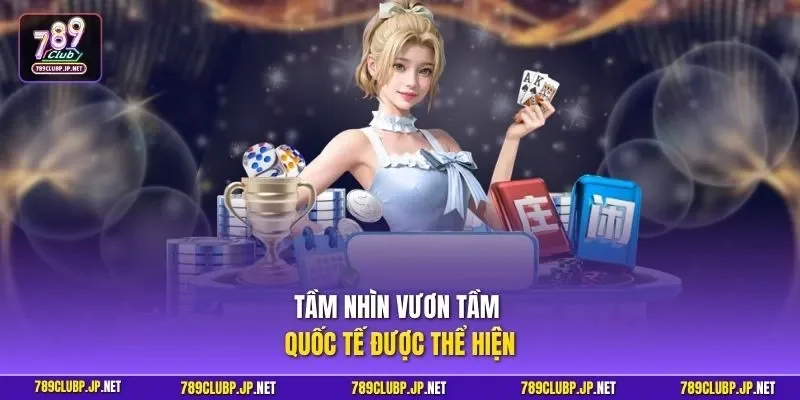 Tầm nhìn vươn tầm quốc tế được thể hiện 