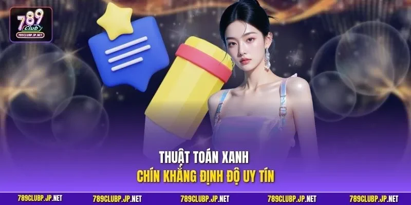 Thuật toán xanh chín khẳng định độ uy tín