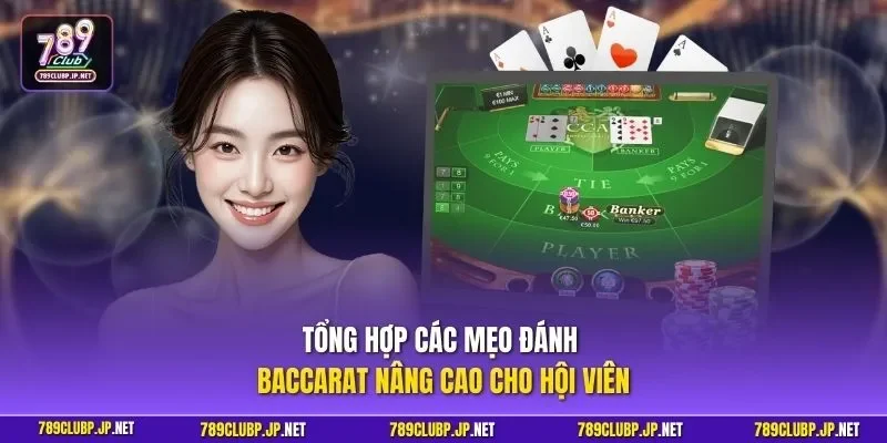 Tổng hợp các mẹo đánh Baccarat nâng cao cho hội viên