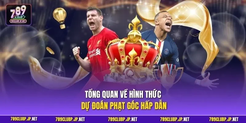 Tổng quan về hình thức dự đoán phạt góc hấp dẫn