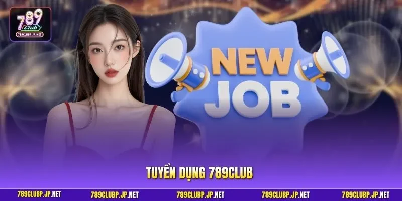 Tuyển dụng 789CLUB